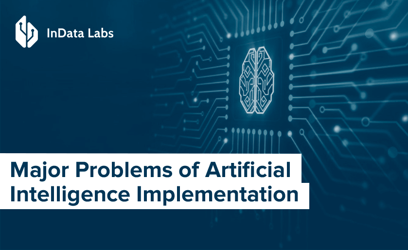 Major Problems of Artificial Intelligence Implementation