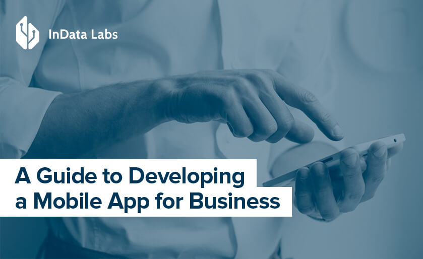 a guide to developing a mobile app for business