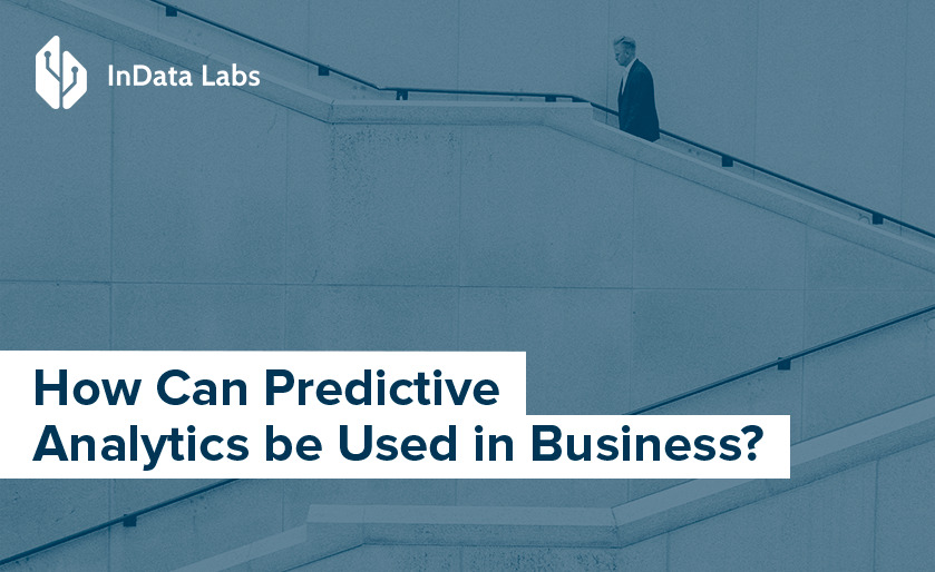 How Can Predictive Analytics be Used in Business?