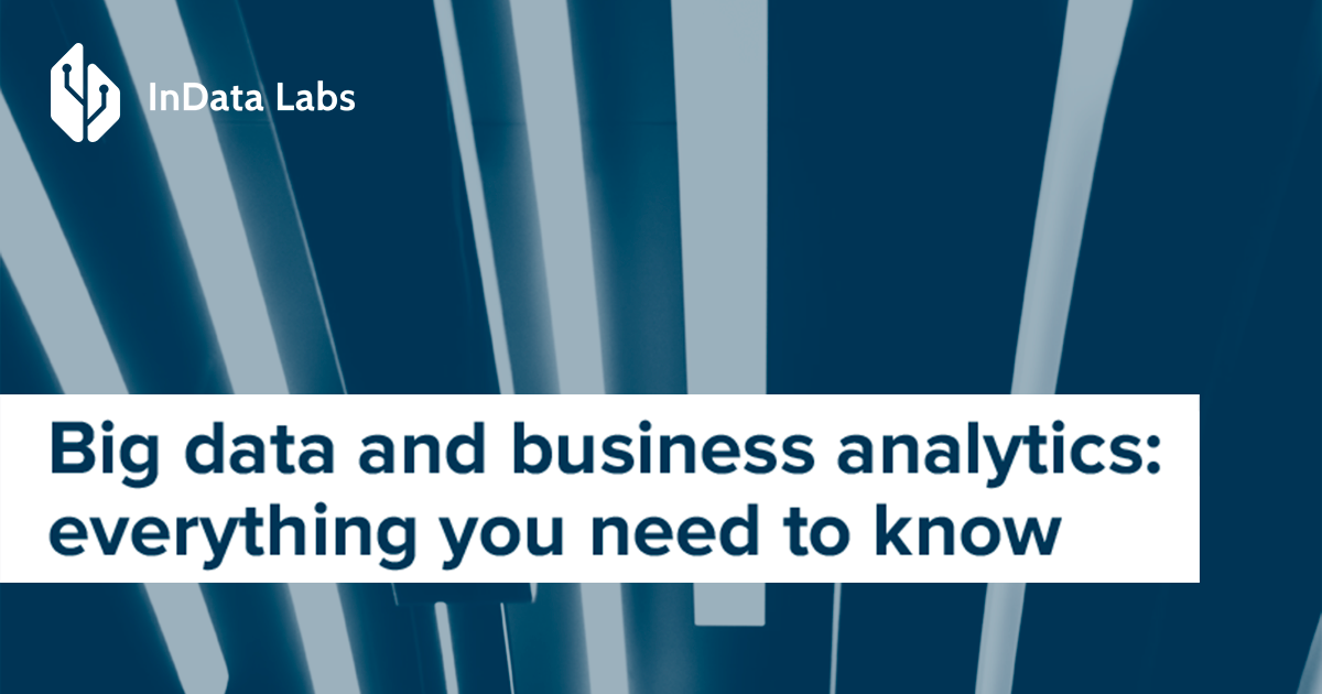 Big Data Analytics And Business Intelligence - InData Labs