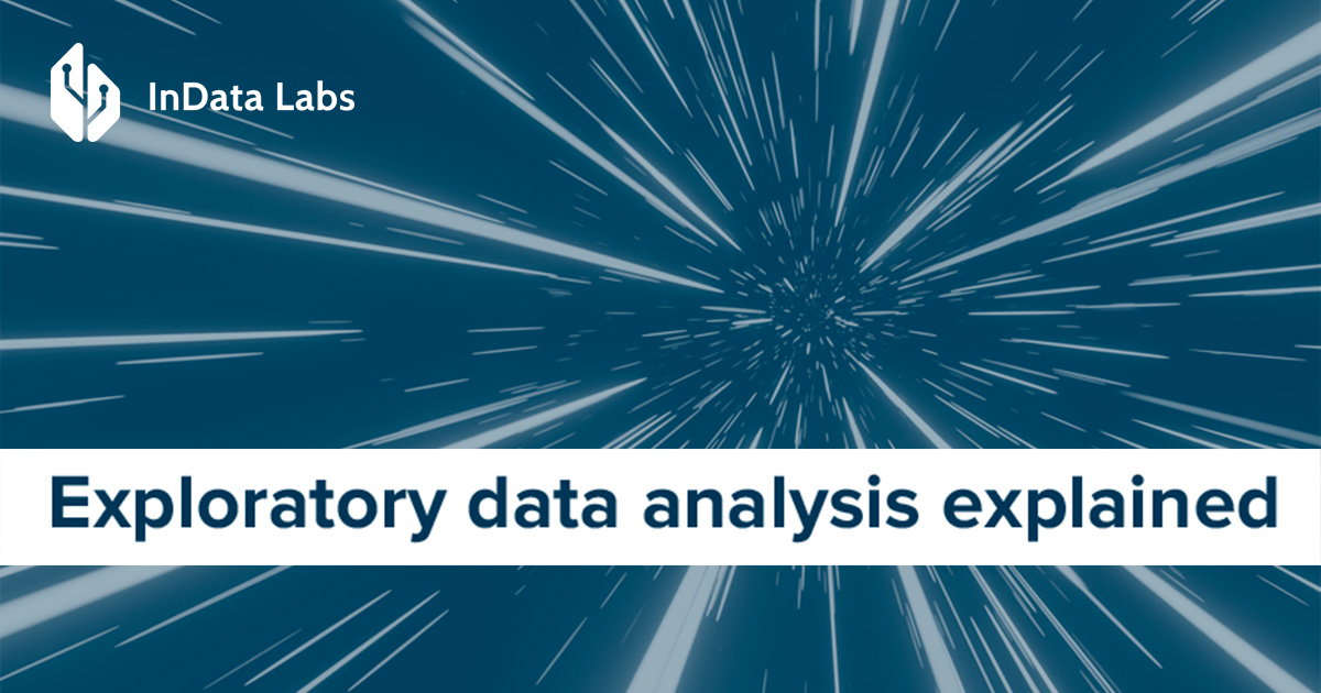 Exploratory Data Analysis and How It Can Be Used in Business