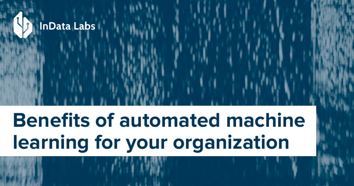 Benefits of Automated Machine Learning: The Full Guide